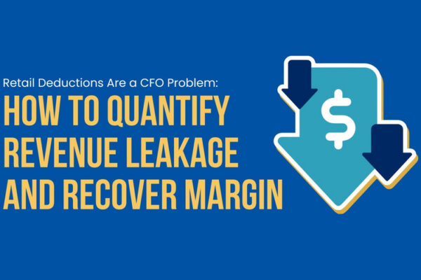 Retail Deductions: Recover Earned Revenue and Reduce Leakage